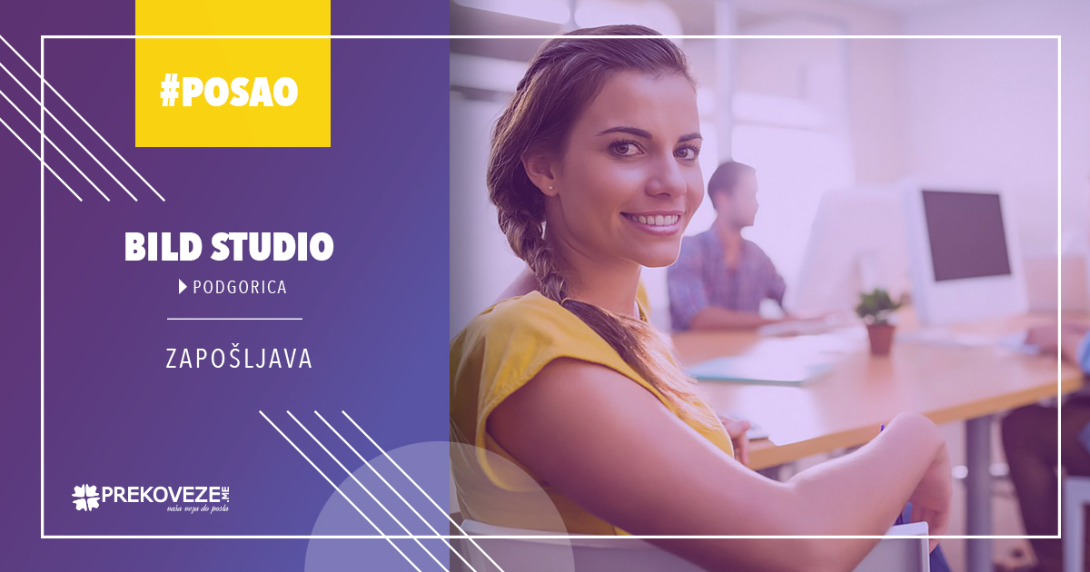 Oglasi za posao poslodavca Bild studio d.o.o. | prekoveze.me